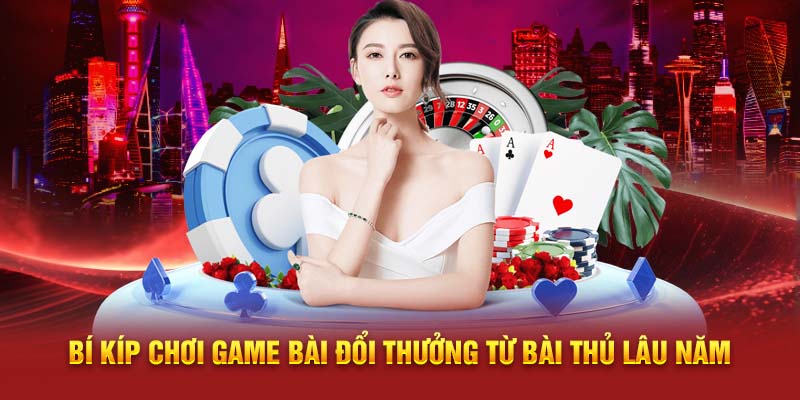 Nơi cung cấp các mẹo chơi game bài đổi thưởng siêu hot